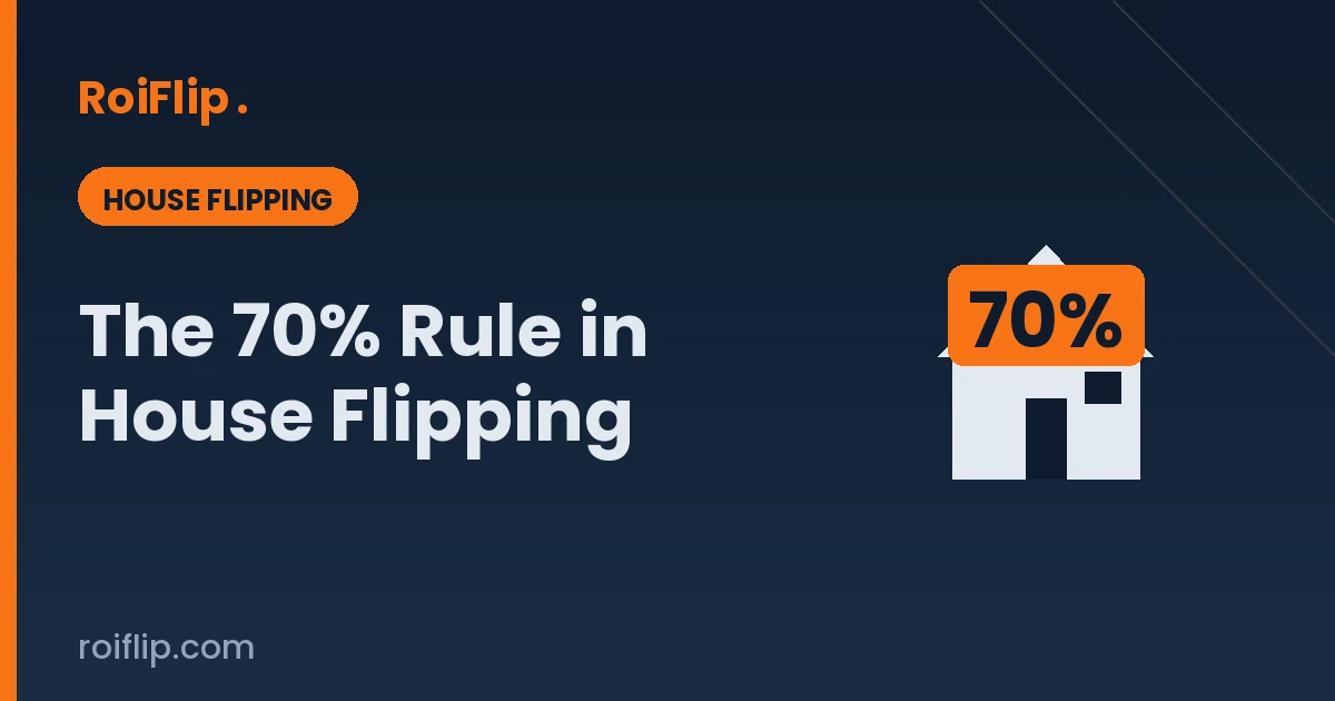 The 70% Rule in House Flipping: A Comprehensive Guide