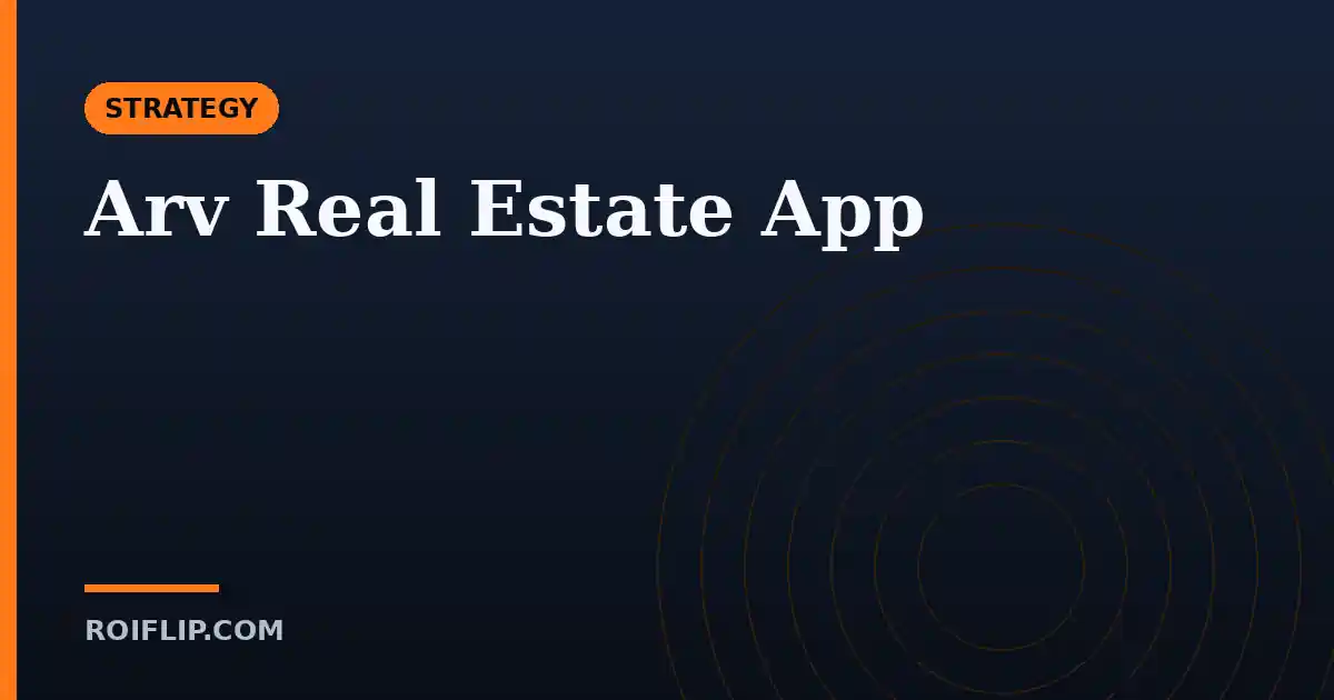 ARV Real Estate App