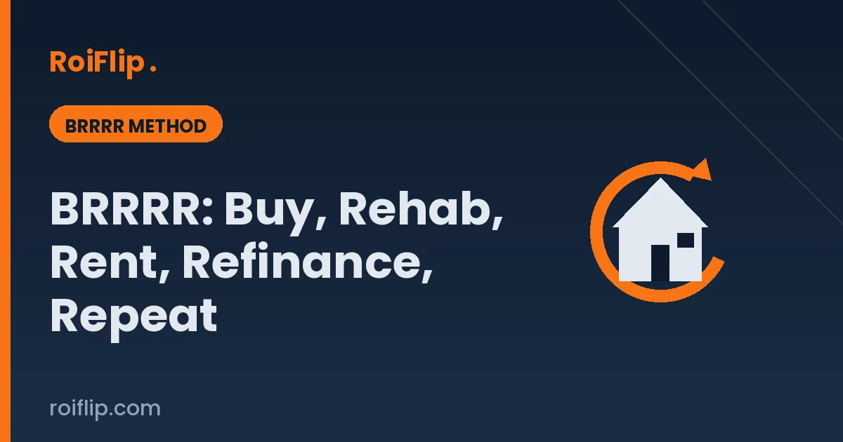 The BRRRR Method Explained: Buy, Rehab, Rent, Refinance, Repeat