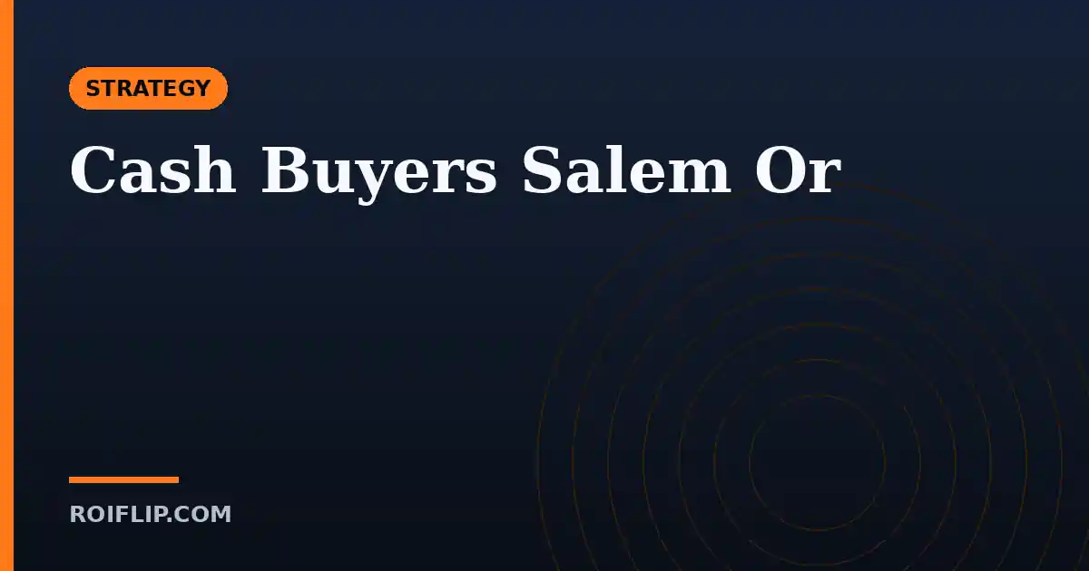 Cash Buyers Salem OR