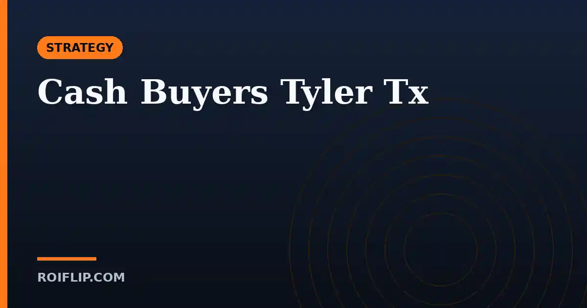 Cash Buyers Tyler TX