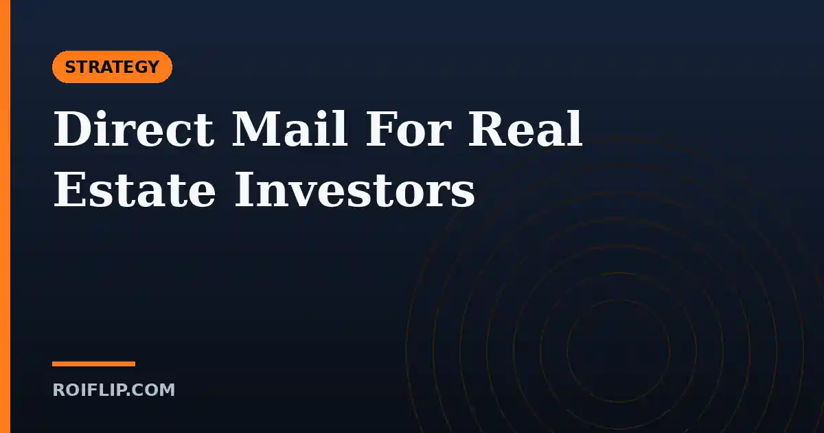 Direct Mail For Real Estate Investors