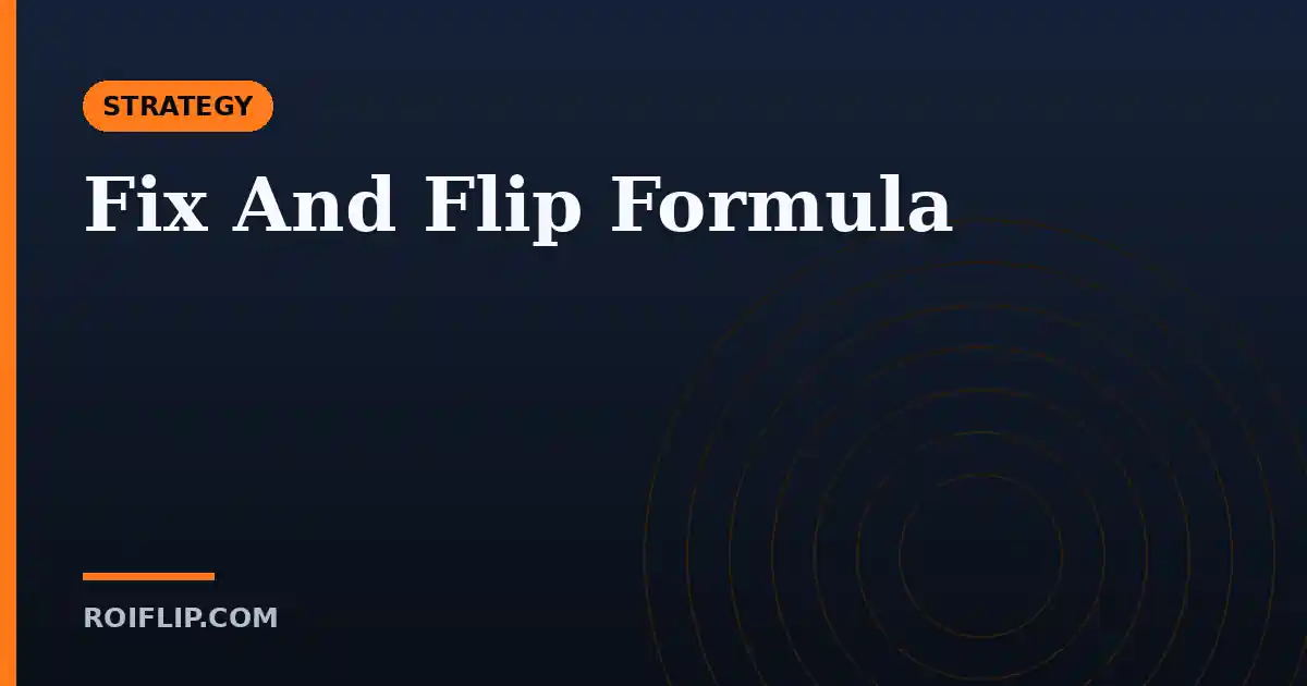 Fix And Flip Formula