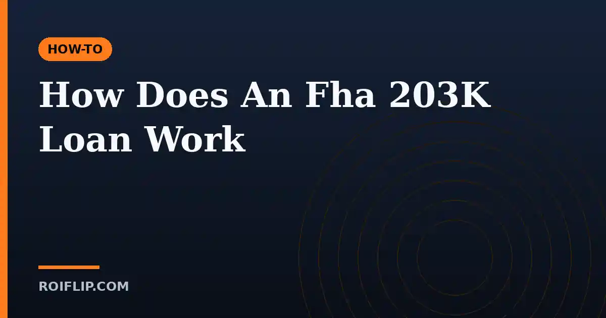How Does An Fha 203K Loan Work