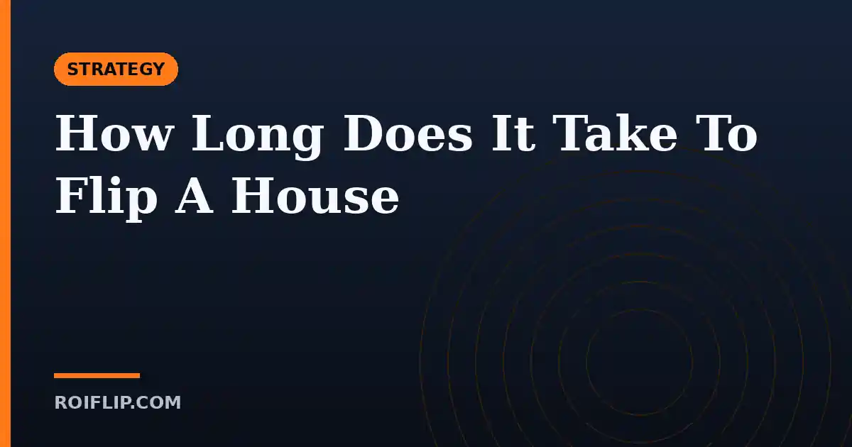 How Long Does It Take To Flip A House