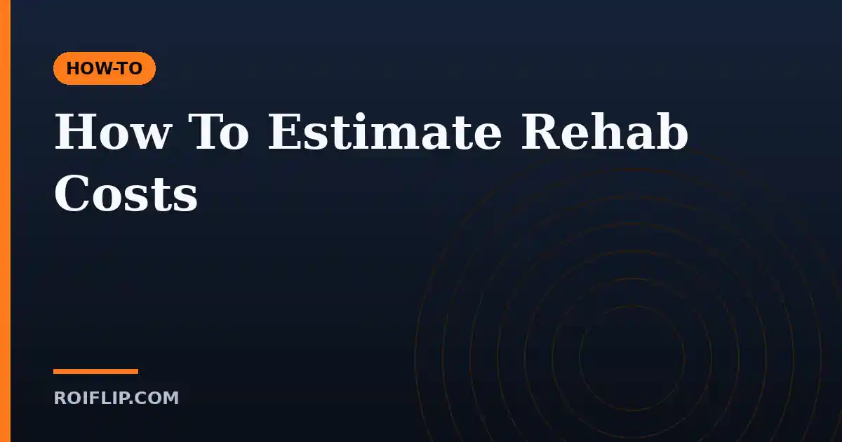 How To Estimate Rehab Costs
