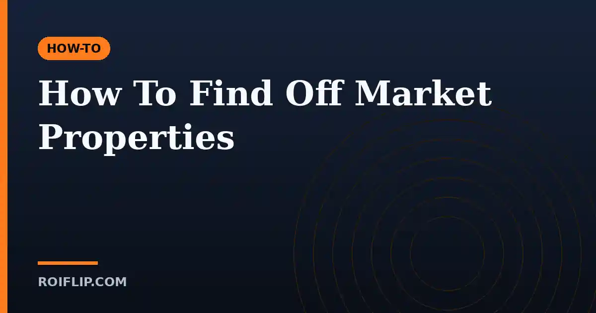 How To Find Off Market Properties