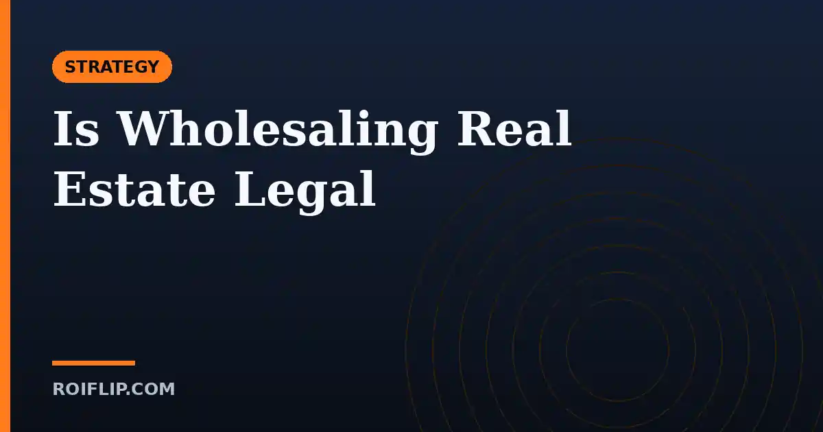 Is Wholesaling Real Estate Legal