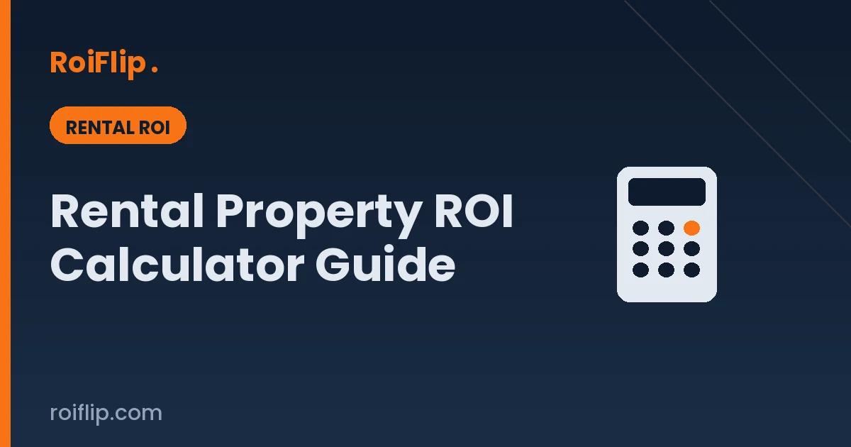 Rental Property ROI Calculator Guide: How to Calculate Returns