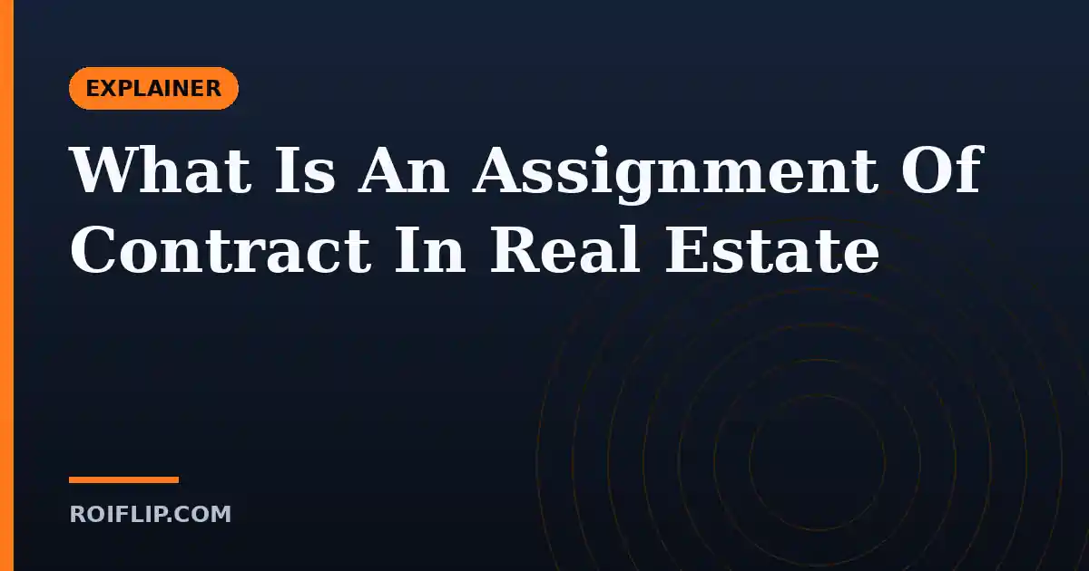 What Is An Assignment Of Contract In Real Estate