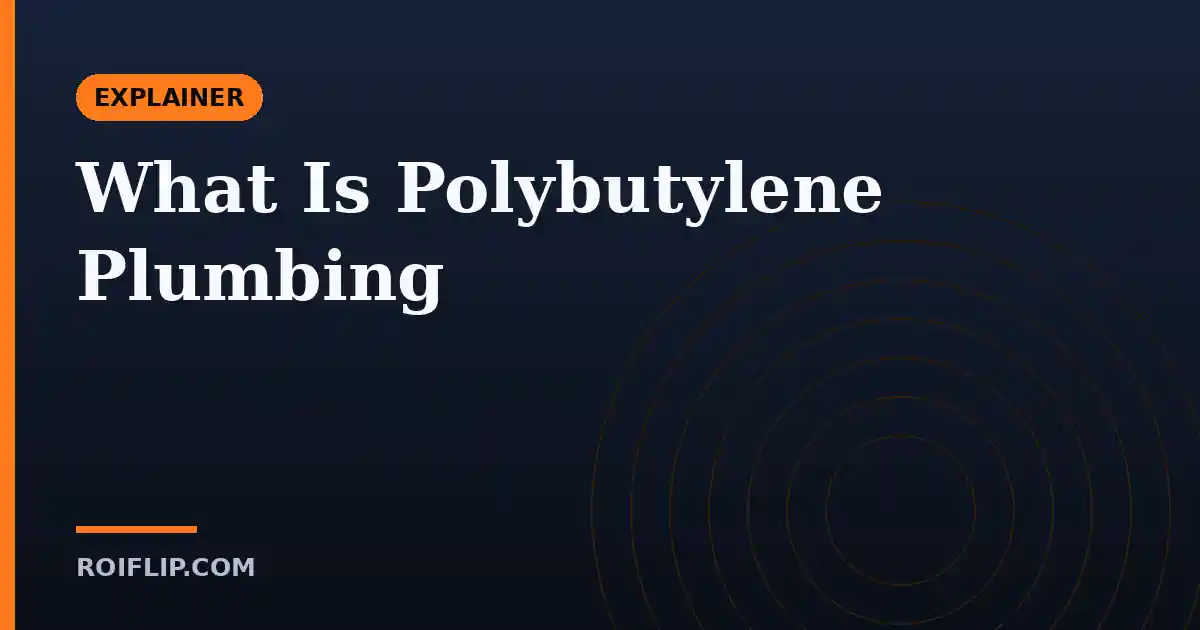 What Is Polybutylene Plumbing