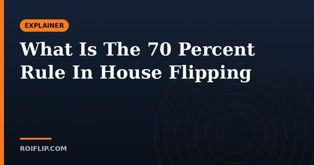 What Is The 70 Percent Rule In House Flipping