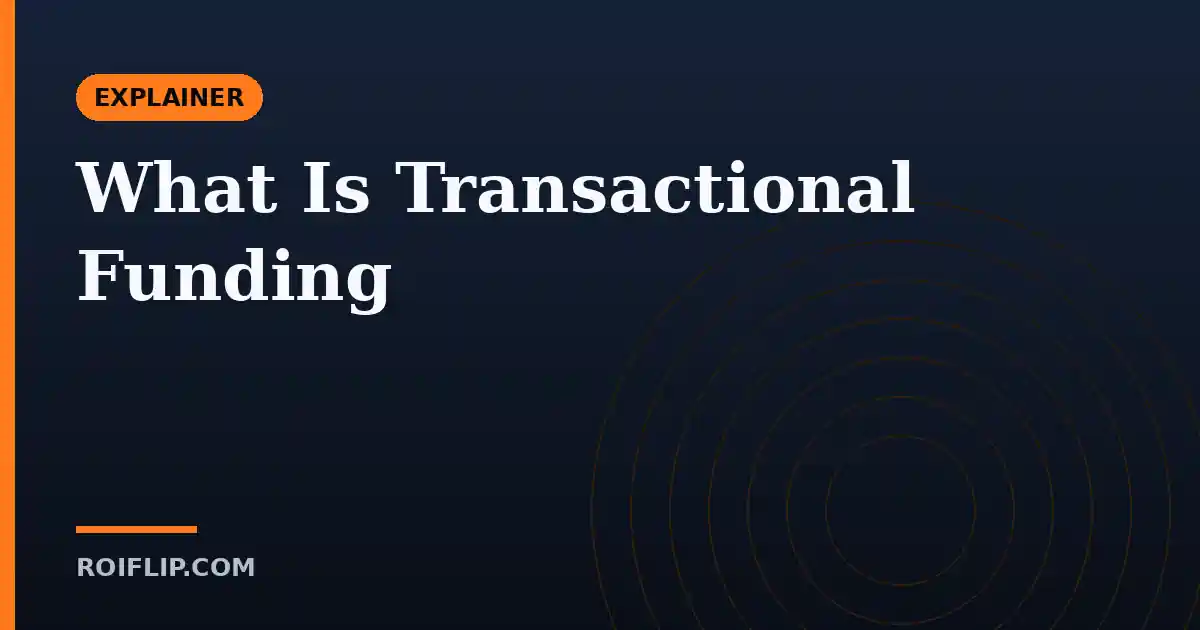 What Is Transactional Funding