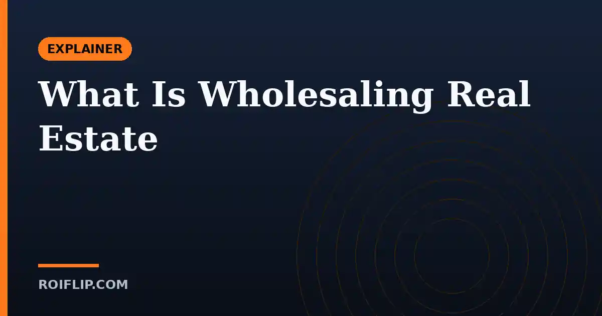 What Is Wholesaling Real Estate