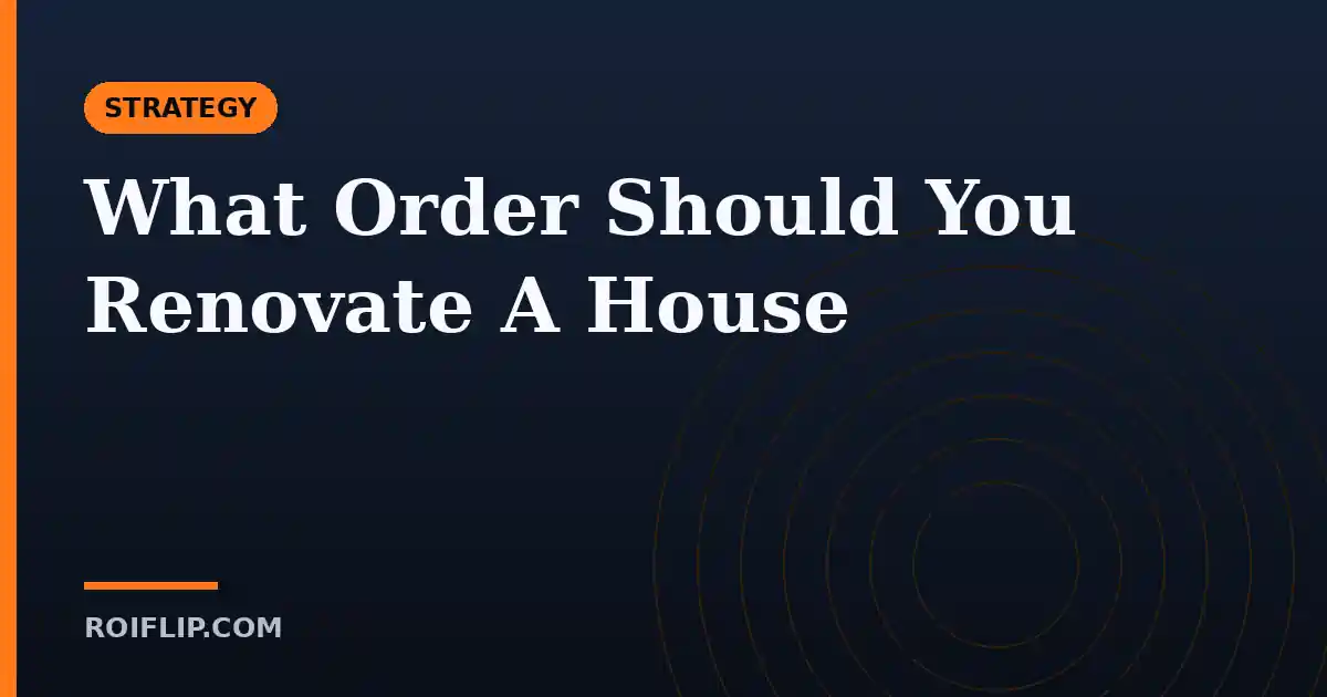 What Order Should You Renovate A House